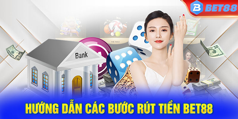 Các phương thức rút tiền được hỗ trợ tại trang chủ bet88